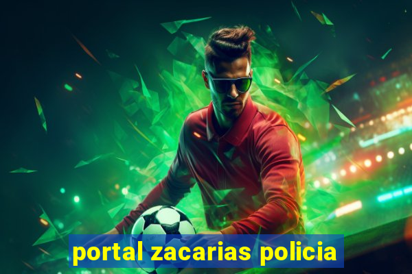 portal zacarias policia